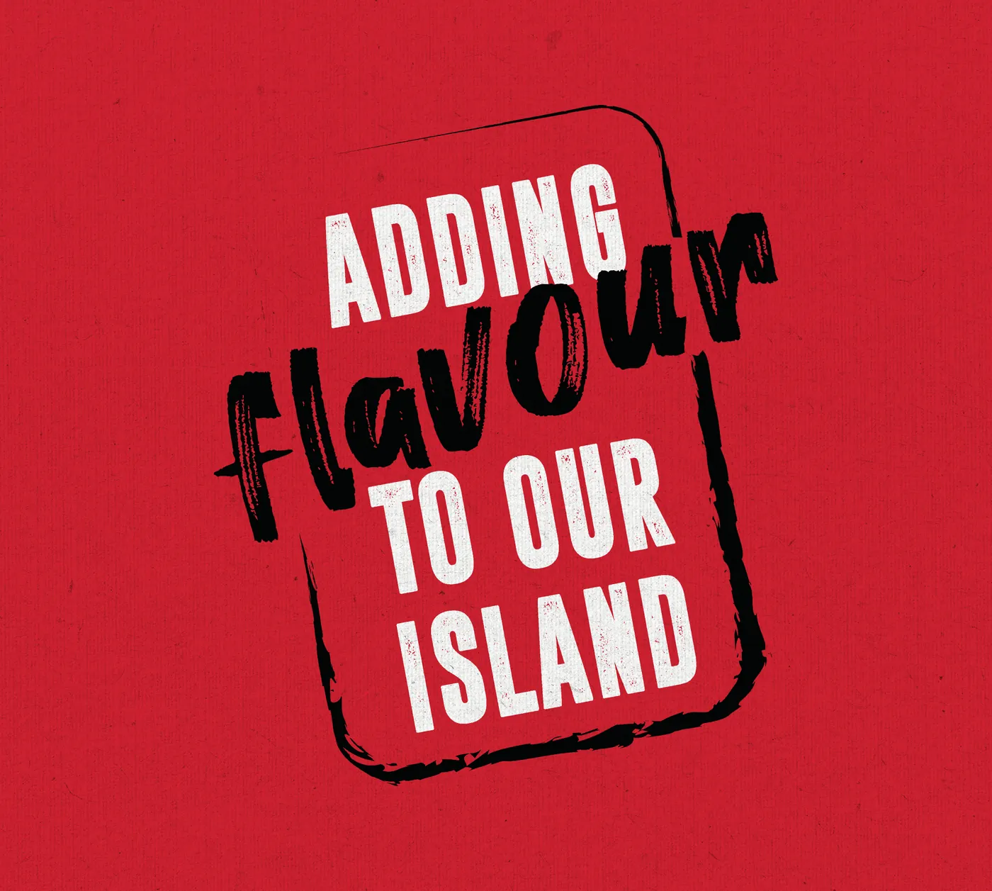 Sticker reading Adding flavour to our island